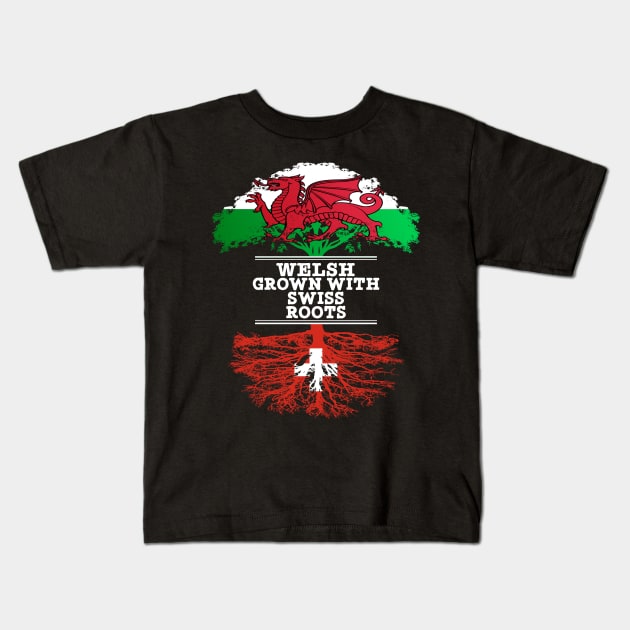 Welsh Grown With Swiss Roots - Gift for Swiss With Roots From Switzerland Kids T-Shirt by Country Flags